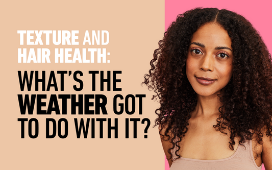 Boldify Blog Post - Texture and hair health what's the weather got to do with it